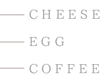 Cheese Egg Coffee